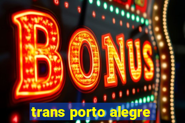 trans porto alegre